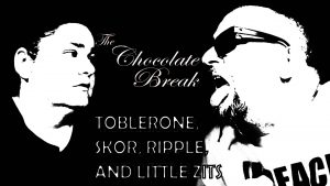 Episode 46: Toblerone, Skor, Ripple & Tiny Zits