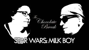 Episode 81: Star Wars: Milk Boy